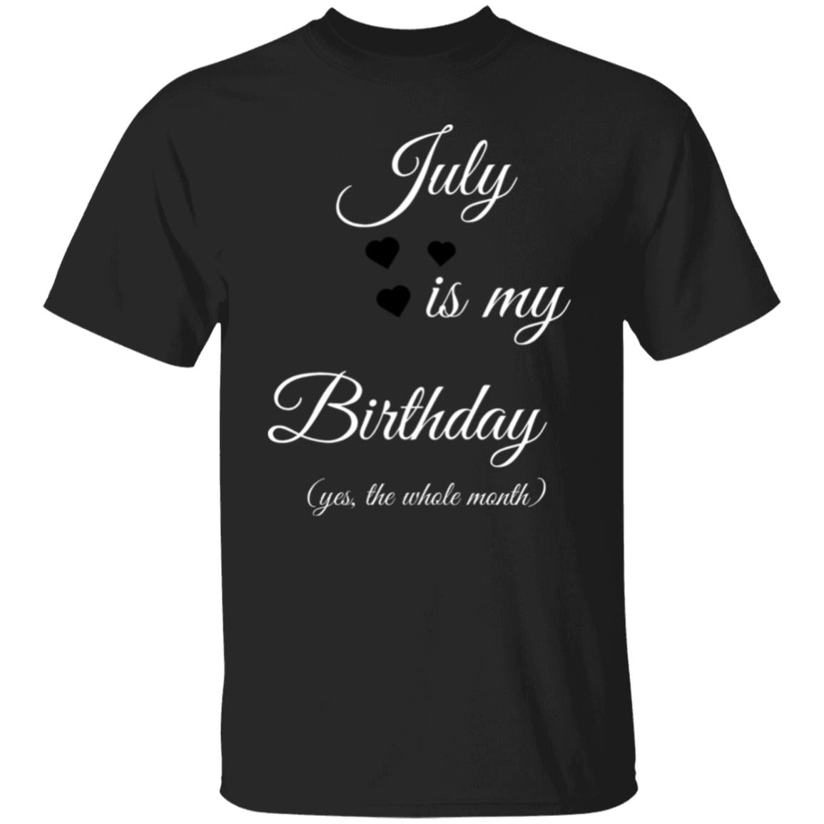 July Birthday Tshirt G500 5.3 oz. T-Shirt