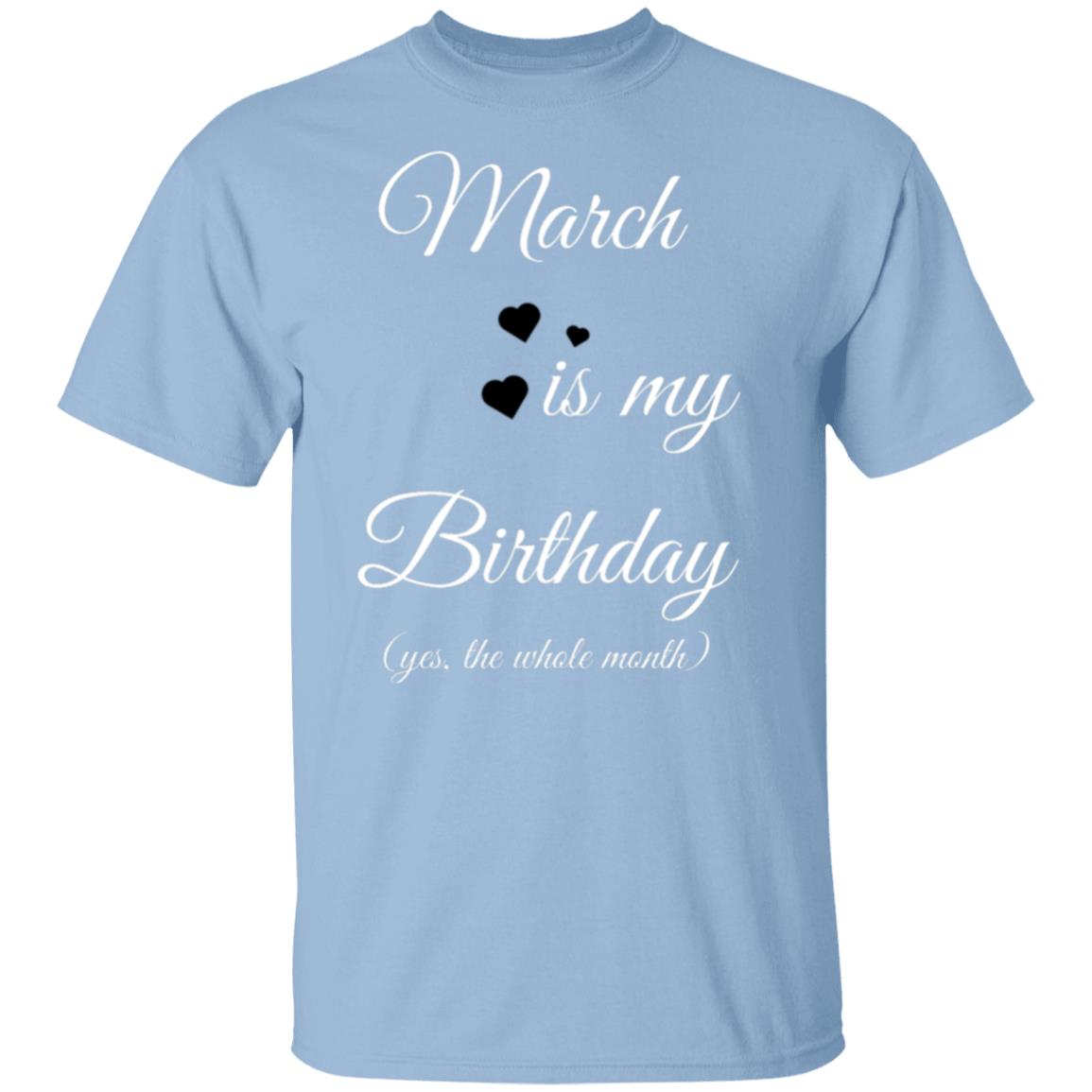 March Birthday G500 5.3 oz. T-Shirt