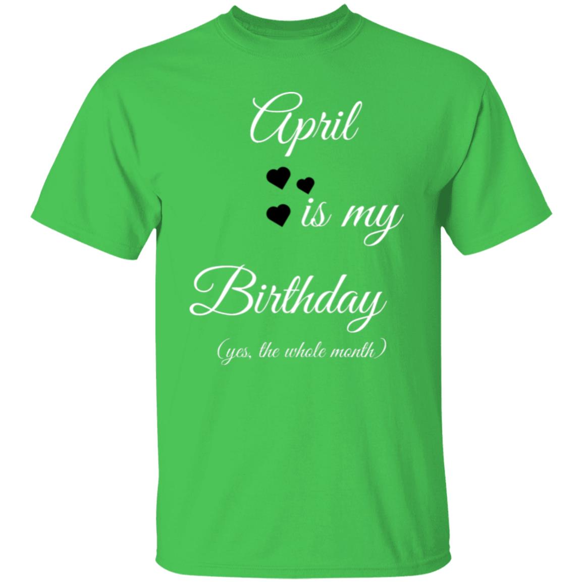 April birthday T shirt G500 5.3 oz. T-Shirt