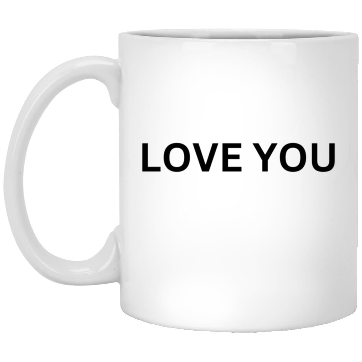 LOVE YOU  11oz White Mug