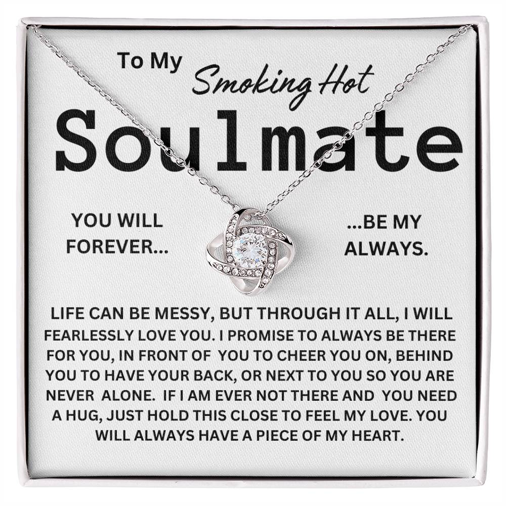 TO MY SMOKING HOT SOULMATE LOVE KNOT  NECKLACE